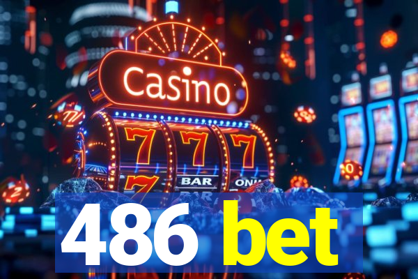 486 bet